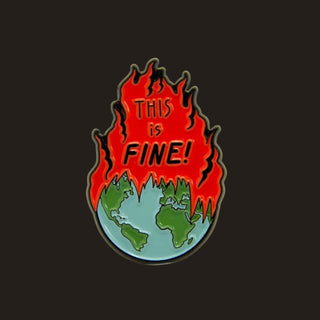 This Is Fine Earth On Fire Enamel Pin